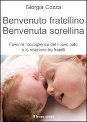 Benvenuto fratellino, benvenuta sorellina: Favorire l'accoglienza del nuovo nato e la relazione tra fratelli: 34 (Il bambino naturale)