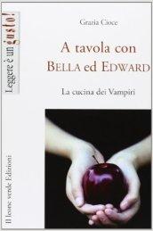 A tavola con Bella ed Edward. Le ricette dei vampiri di Twilight