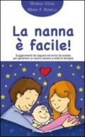 La nanna è facile!: Suggerimenti da seguire ed errori da evitare per garantire un sonno sereno a tutta la famiglia (Il bambino naturale in tasca Vol. 4)