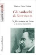 Gli ossibuchi di Nietzsche. Un felice incontro con Torino e la cucina piemontese