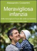 Meravigliosa infanzia: Dalle menzogne di Freud alle verità sul bambino: 42 (Il bambino naturale)