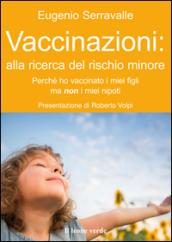 Vaccinazioni: alla ricerca del rischio minore. Perché ho vaccinato i miei figli ma non i miei nipoti