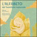 L'alfabeto del bambino naturale. Ediz. illustrata