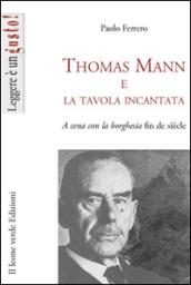 Thomas Mann e la tavola incantata. A cena con la borghesia fin de siècle