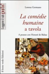 La Comédie humaine a tavola. A pranzo con Honoré de Balzac