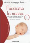 Facciamo la nanna: Quel che conviene sapere sui metodi per far dormire il vostro bambino (Il bambino naturale)