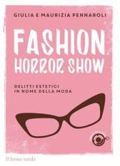 Fashion Horror Show: delitti estetici in nome della moda (Fermati un istante)