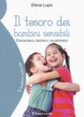 Il tesoro dei bambini sensibili. Conoscerlo, gestirlo, valorizzarlo