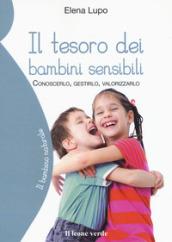 Il tesoro dei bambini sensibili. Conoscerlo, gestirlo, valorizzarlo