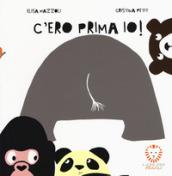 C'ero prima io! Ediz. a colori
