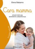 Cara mamma. Spunti per una maternità consapevole