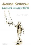 Janusz Korczak. Dalla parte dei bambini. Sempre. Convegno (16 marzo 2019)