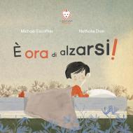 È ora di alzarsi! Ediz. a colori