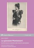 La giovane Montessori. Dal femminismo scientifico alla scoperta del bambino