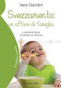 Svezzamento: un affare di famiglia. A mangiare bene si impara da piccoli