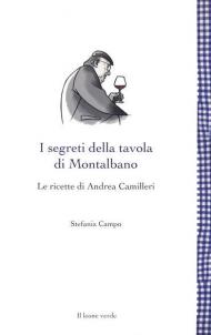 I segreti della tavola di Montalbano. Le ricette di Andrea Camilleri