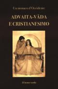 Advaita-vāda e Cristianesimo. Fondamenti per un accordo dottrinale tra Chiesa e Vedanta