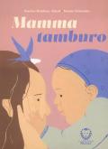 Mamma tamburo. Ediz. a colori