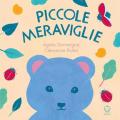 Piccole meraviglie. Ediz. illustrata