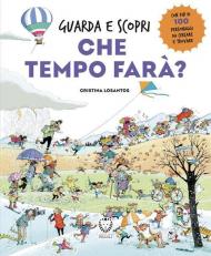Che tempo farà? Guarda e scopri. Ediz. a colori