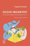 Occhi incantati. Una guida ai migliori libri per bambini da 0 a 3 anni. Ediz. a colori