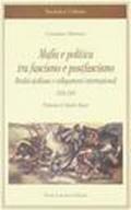 Mafia e politica tra fascismo e postfascismo. Realtà siciliana e collegamenti internazionali (1924-1948)