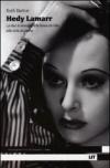 Hedy Lamarr. La vita e le invenzioni della donna più bella della storia del cinema