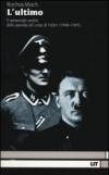 L'Ultimo. Il memoriale inedito della guardia del corpo di Hitler (1940-1945)