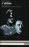 L'Ultimo. Il memoriale inedito della guardia del corpo di Hitler (1940-1945)