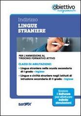 4 TFA. Indirizzo lingua straniera. Inglese. Per l'ammissione al tirocinio formativo attivo. Con software di simulazione