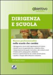 Dirigenza e scuola. Nuove professionalità nella scuola che cambia