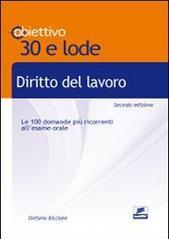 Diritto del lavoro. Le 100 domande più ricorrenti all'esame orale