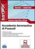 Accademia Aeronautica di Pozzuoli. Teoria ed esercizi. Selezione degli allievi ufficiali. Con software di simulazione