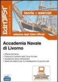 Accademia Navale di Livorno. Teoria ed esercizi. Selezione degli allievi ufficiali. Con software di simulazione