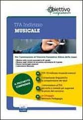 TFA Musicale. Pacchetto promozionale per la preparazione ai test di accesso. Con software di simulazione