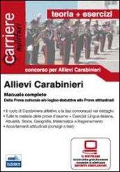 Allievi carabinieri Teoria + esecizi. Manuale completo. Dalla prova culturale alla prova attitudinale