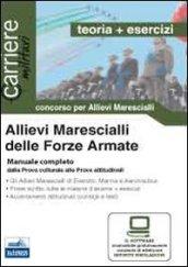 Allievi marescialli delle forze armate. Manuale completo dalla prova culturale alle prove attitudinali