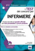 I test dei concorsi per infermiere. Guida completa alla preparazione di test preselettivi e prove pratiche.. Con software di simulazione