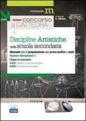 Il nuovo concorso a cattedra. Ambito disciplinare 1. Classi A025 e A028 discipline artistiche nella scuola secondaria. Manuale per la preparazione alle prove...