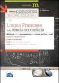 Il nuovo concorso a cattedra. Ambito disciplinare 5. Classi A245 e A246 lingua francese nella scuola secondaria. Manuale per la preparazione alle prove...