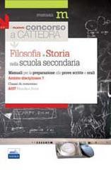 Il nuovo concorso a cattedra. Ambito disciplinare 7. Classe A037 filosofia e storia nella scuola secondaria. Manuale per la preparazione alle prove...