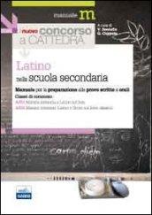 Il nuovo concorso a cattedra. Classi A051 e A052 latino nella scuola secondaria. Manuale per la preparazione alle prove scritte e orali