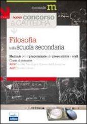 Il nuovo concorso a cattedra. Classi A036-A037 filosofia nella scuola secondaria. Manuale per la preparazione alle prove scritte e orali