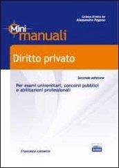 Diritto privato. Mini manuale per esami universitari, concorsi pubblici e abilitazioni professionali