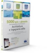 EdiTEST 5000 quiz. Con glossario per architettura. Per la preparazione ai test di ammissione. Con espansione online