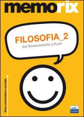 Filosofia. Dal Rinascimento a Kant. 2.