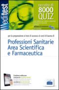 8000 quiz professioni sanitarie e area scientifica per la preparazione ai test di accesso