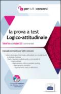 La prova Logico-attitudinale: Manuale completo per preselezioni e prove scritte per tutti i concorsi