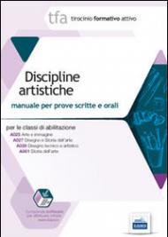 14 TFA. Discipline artistiche. Manuale per le prove scritte e orali classi A025, A027, A028, A061