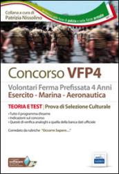 Volontari in ferma prefissata di quattro anni. Esercito, marina, aeronautica. Teoria e test per la prova di selezione culturale